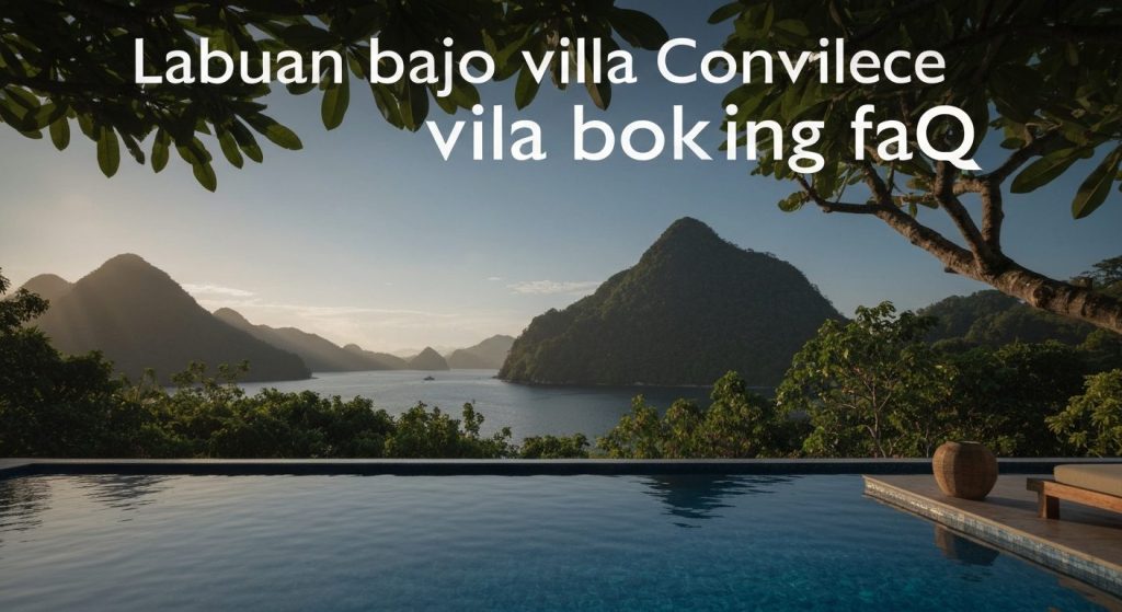 labuan bajo villa booking faq — Photorealistic editorial travel photograph relevant to: An independent luxury-villa guid